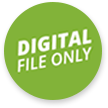 digital file only